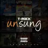 T-Rock - Unsung, Vol. 1